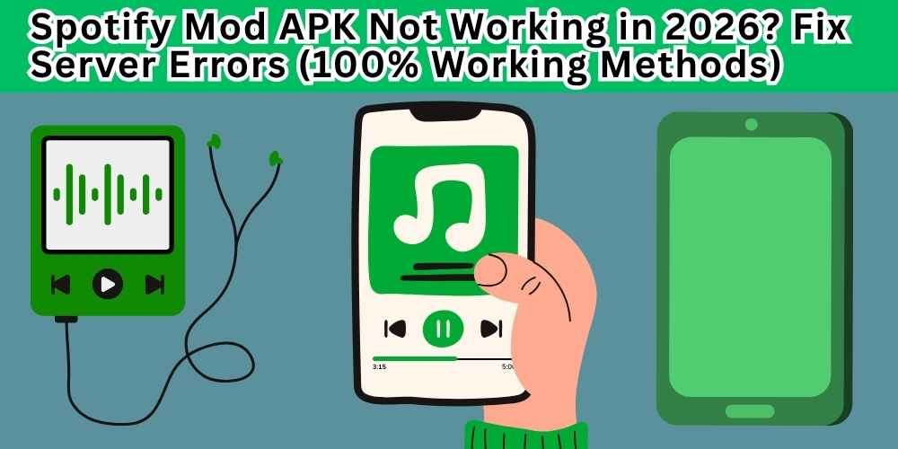 Spotify Mod APK Not Working in 2026? Fix Server Errors (100% Working Methods)